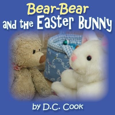 Bear-Bear and the Easter Bunny - D C Cook - Books - David C. Cook - 9780648473411 - April 13, 2020