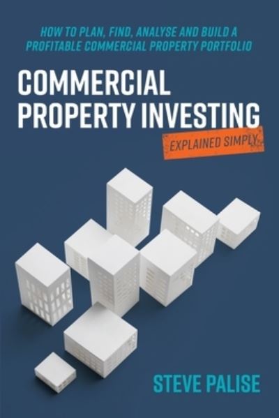 Cover for Steve Palise · Commercial Property Investing Explained Simply (Paperback Book) (2020)