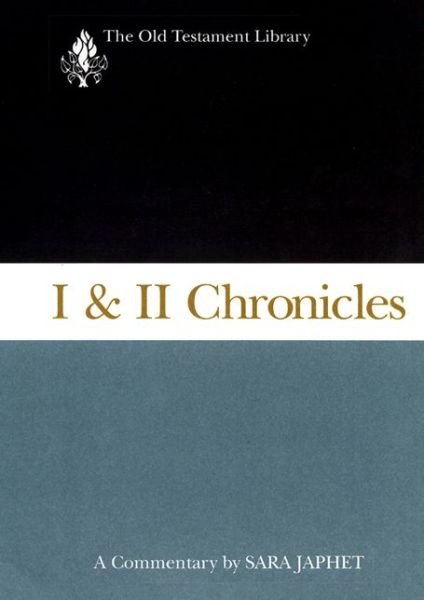 Cover for Sara Japhet · I and II Chronicles: a Commentary (Old Testament Library) (Paperback Book) [First edition] (2013)
