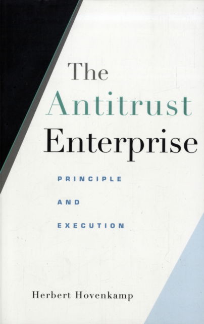 Cover for Herbert Hovenkamp · The Antitrust Enterprise: Principle and Execution (Paperback Book) (2008)