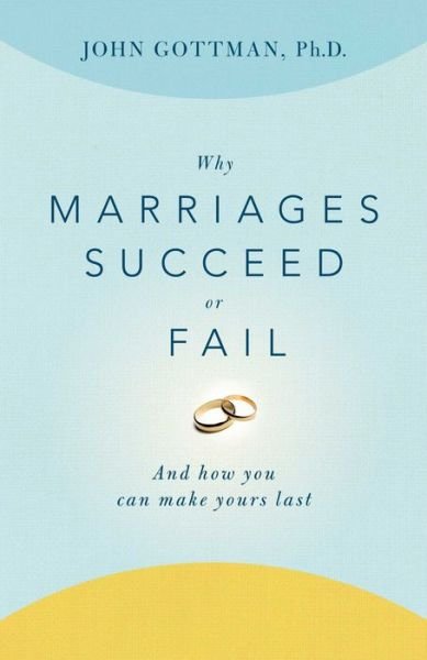 Cover for John Gottman · Why Marriages Succeed or Fail: And How You Can Make Yours Last (Paperback Book) (1995)
