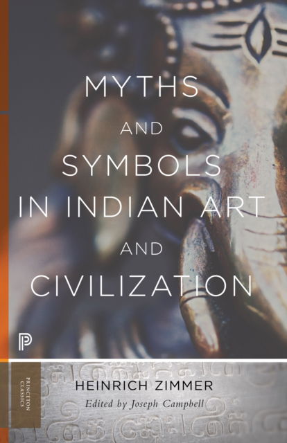 Myths and Symbols in Indian Art and Civilization - Bollingen Series - Heinrich Zimmer - Books - Princeton University Press - 9780691279411 - January 20, 2026