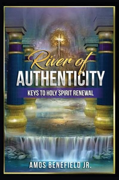 Cover for Amos Benefield Jr · River of Authenticity (Paperback Bog) (2018)