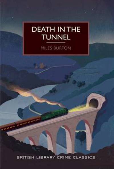 Death in the Tunnel - British Library Crime Classics - Miles Burton - Books - British Library Publishing - 9780712356411 - May 1, 2016