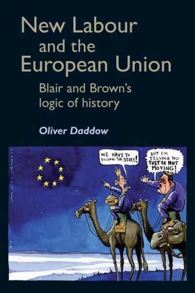 Cover for Oliver Daddow · New Labour and the European Union: Blair and Brown's Logic of History (Paperback Book) (2011)