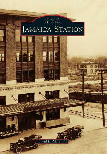 Jamaica Station (Images of Rail) - David D. Morrison - Książki - Arcadia Publishing - 9780738576411 - 14 listopada 2011