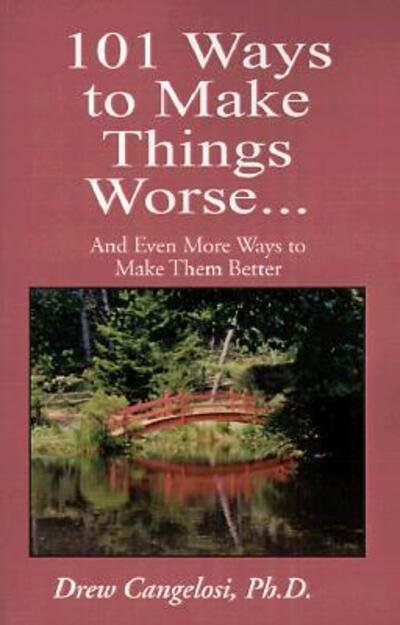 Cover for Ph.D. Cangelosi Drew · 101 Ways to Make Things Worse (Taschenbuch) (2000)
