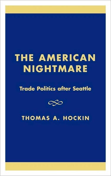 Cover for Thomas A. Hockin · The American Nightmare: Politics and the Fragile World Trade Organization (Hardcover Book) (2001)