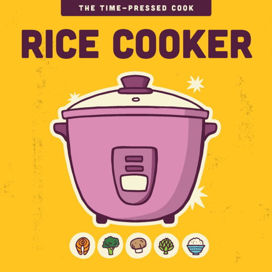 Cover for Editors Of the Harvard Common Press · Rice Cooker - The Time-Pressed Cook (Hardcover Book) (2025)