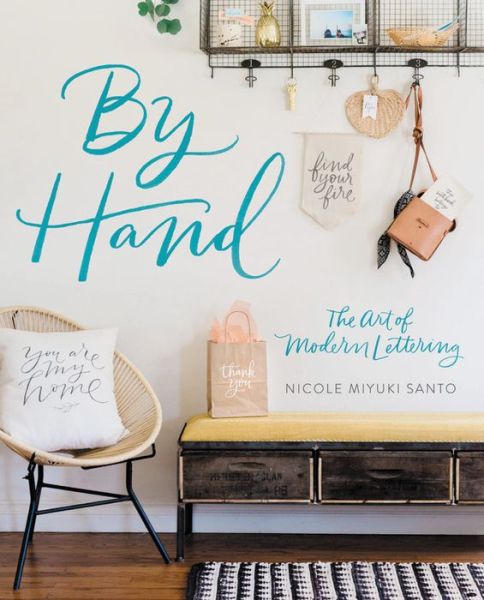 Cover for Nicole Miyuki Santo · By Hand: The Art of Modern Lettering (Paperback Book) (2018)