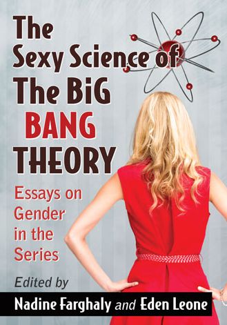 Cover for Nadine Farghaly · The Sexy Science of The Big Bang Theory: Essays on Gender in the Series (Paperback Book) (2015)