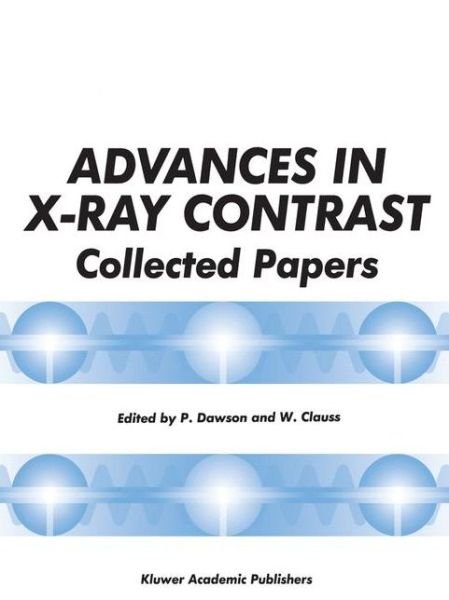 Peter Dawson · Advances in X-Ray Contrast: Collected Papers (Paperback Book) [Reprinted from ADVANCES IN X-RAY CONTRAST, 1-3, 19 edition] (1998)