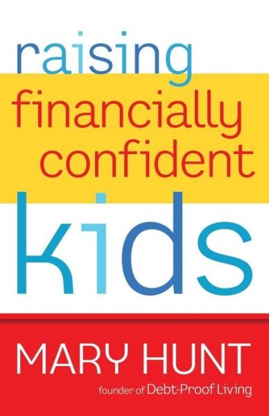 Cover for Mary Hunt · Raising Financially Confident Kids (Pocketbok) (2012)