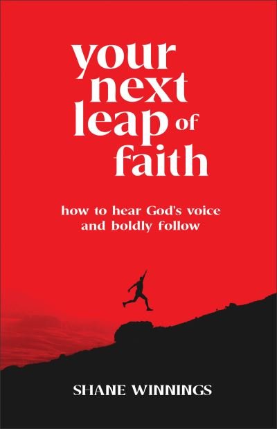 Cover for Shane Winnings · Your Next Leap of Faith – How to Hear God's Voice and Boldly Follow (Taschenbuch) (2023)
