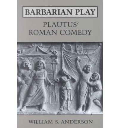Cover for William Anderson · Barbarian Play: Plautus' Roman Comedy - Heritage (Taschenbuch) [New edition] (1996)