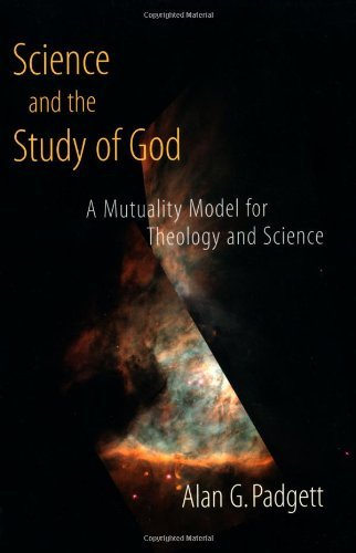 Cover for Mr. Alan G. Padgett · Science and the Study of God: a Mutuality Model for Theology and Science (Paperback Book) (2003)