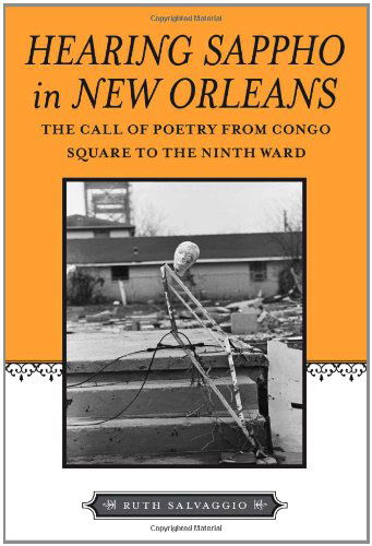 Cover for Ruth Salvaggio · Hearing Sappho in New Orleans: The Call of Poetry from Congo Square to the Ninth Ward - Southern Literary Studies (Hardcover Book) (2012)