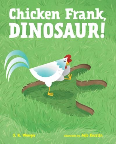 Cover for S. K. Wenger · Chicken Frank Dinosaur - Albert Whitman Co (Hardcover Book) (2021)