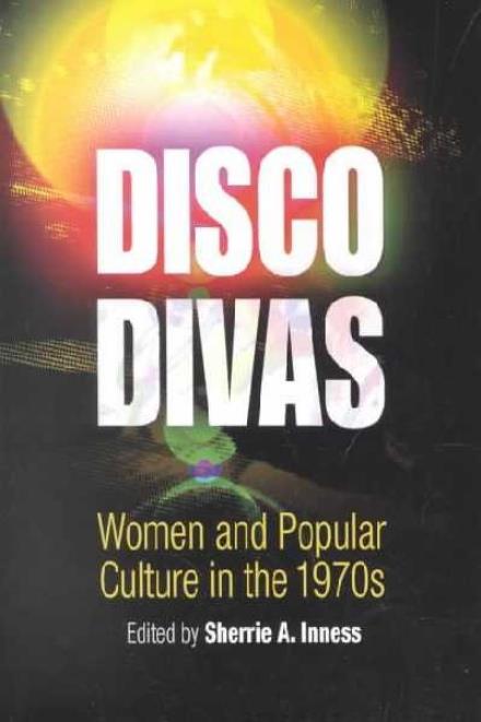 Cover for Joseph E Illick · Disco Divas: Women and Popular Culture in the 1970s (Paperback Book) (2003)
