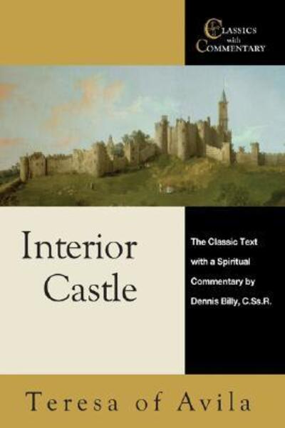 Cover for St. Teresa of Avila · Interior Castle: The Classic Text with a Spiritual Commentary - Classics with Commentary (Paperback Book) (2007)