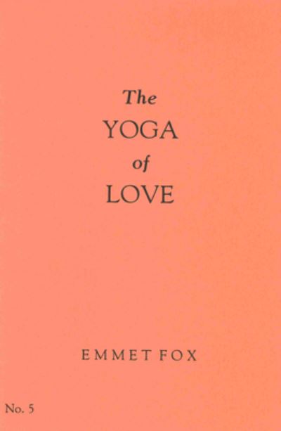 Cover for Emmet Fox · The Yoga of Love #5 (Pamphlet) (1961)