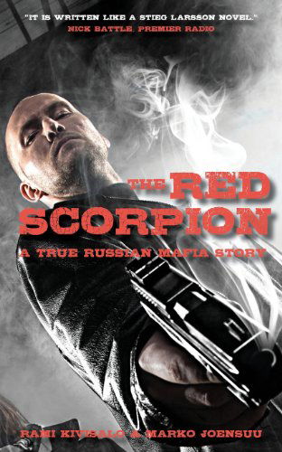 Marko Joensuu · The Red Scorpion: a True Russian Mafia Story (Paperback Book) [Revised edition] (2013)