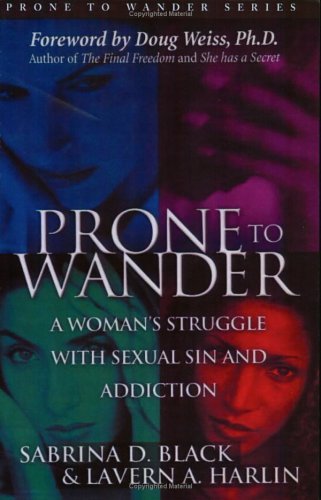 Cover for Lavern A. Harlin Sabrina D. Black · Prone to Wander: a Woman's Struggle with Sexual Sin and Addiction, Second Edition (Paperback Book) [2nd edition] (2003)