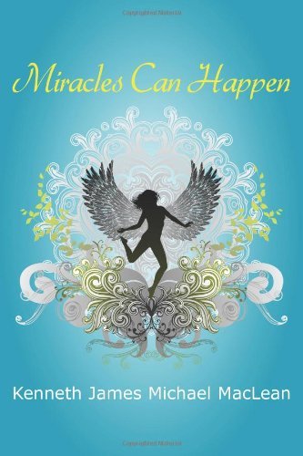 Kenneth James Michael Maclean · Miracles Can Happen (Taschenbuch) (2007)