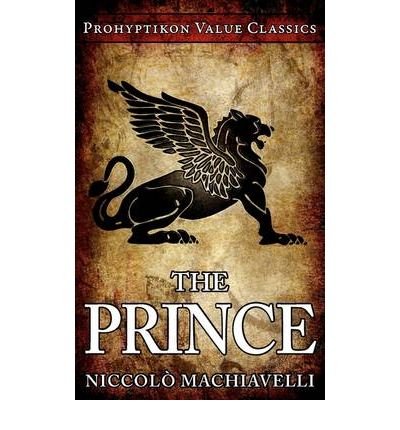 The Prince - Niccolo Machiavelli - Boeken - Prohyptikon Publishing Inc - 9780981224411 - 20 maart 2009