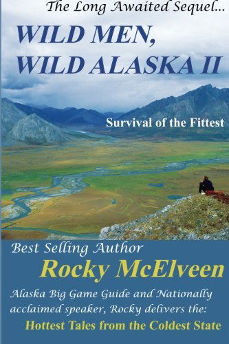 Cover for Rocky C. Mcelveen · Wild Men, Wild Alaska Ii: the Survival of the Fittest (Paperback Book) (2009)