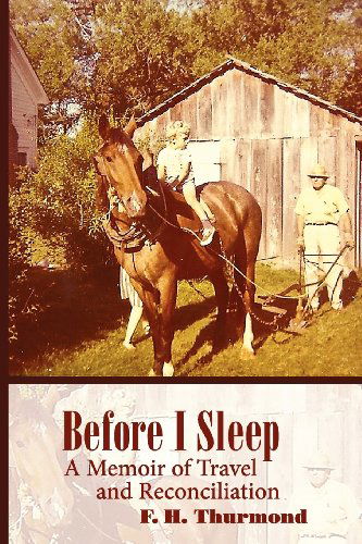 Cover for Frank H. Thurmond · Before I Sleep: a Memoir of Travel and Reconciliation (Taschenbuch) (2012)