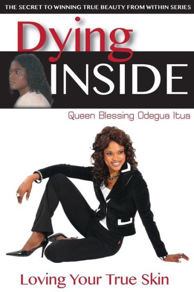 Cover for Blessing Odegua Itua · Dying Inside: Loving Your True Skin (Paperback Book) (2015)