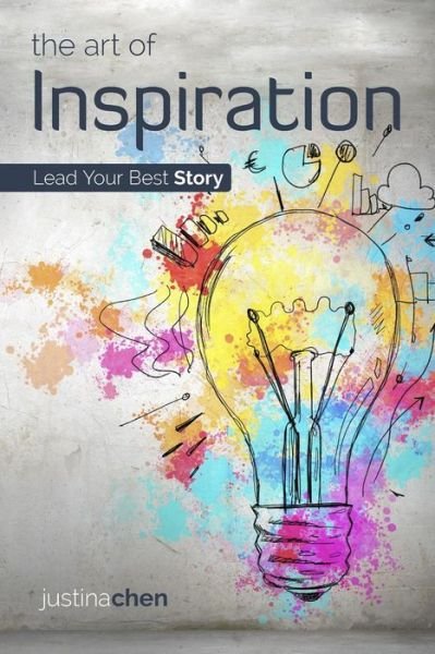 Cover for Justina Chen · The Art of Inspiration (Paperback Bog) (2016)