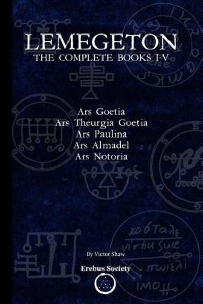 Cover for Victor Shaw · Lemegeton : The Complete Books I-V : Ars Goetia, Ars Theurgia Goetia, Ars Paulina, Ars Almadel, Ars Notoria (Pocketbok) (2017)