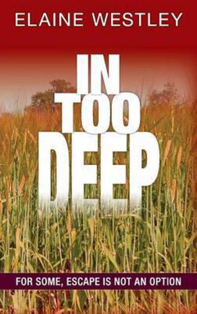 Cover for Elaine Westley · In Too Deep (Paperback Book) (2015)