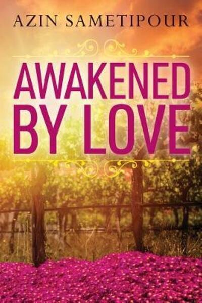 Cover for Azin Sametipour · Awakened by Love (Pocketbok) (2017)