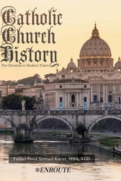 Cover for Peter Samuel Kucer Msa · Catholic Church History (Pocketbok) (2018)