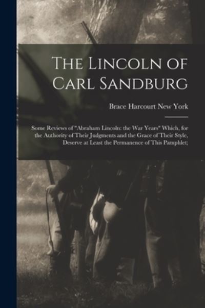 Cover for Harcourt Brace New York · The Lincoln of Carl Sandburg; Some Reviews of Abraham Lincoln (Paperback Book) (2021)