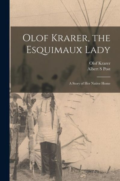 Cover for Olof Krarer · Olof Krarer, the Esquimaux Lady [microform] (Paperback Book) (2021)