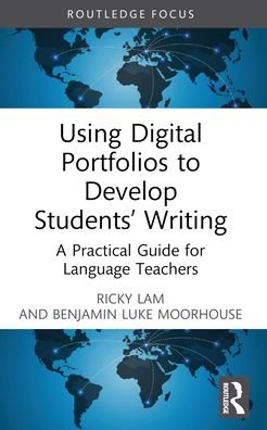 Cover for Lam, Ricky (Hong Kong Baptist University, Hong Kong) · Using Digital Portfolios to Develop Students’ Writing: A Practical Guide for Language Teachers - Routledge Research in Language Education (Paperback Book) (2024)