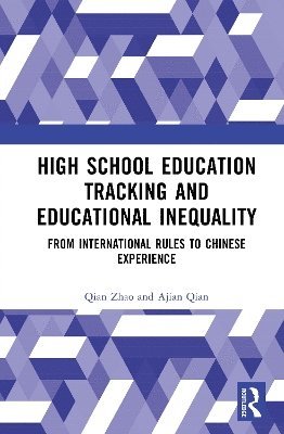 Cover for Qian Zhao · High School Education Tracking and Educational Inequality: From International Rules to Chinese Experience (Hardcover Book) (2025)