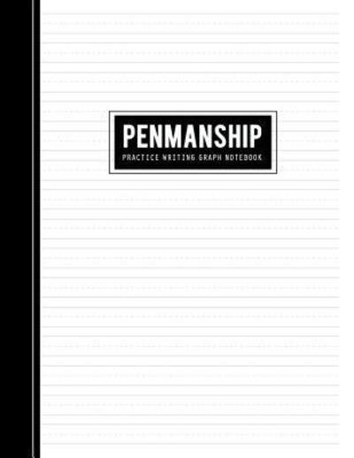 Cover for Black and White Publishing · Penmanship Writing Graph Notebook : Handwriting Practice Paper for Master Letters, Words &amp; Sentences with Dashed Centerline (Taschenbuch) (2019)