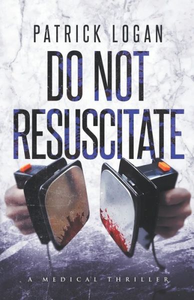 Cover for Patrick Logan · Do Not Resuscitate (Paperback Book) (2019)