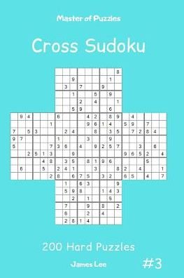 Cover for James Lee · Master of Puzzles Cross Sudoku - 200 Hard Puzzles Vol.3 (Paperback Book) (2019)