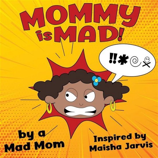 Cover for Maisha Jarvis · Mommy is Mad! (Pocketbok) (2019)