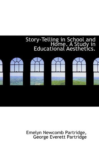 Cover for Emelyn Newcomb Partridge · Story-Telling in School and Home. a Study in Educational Aesthetics. (Hardcover Book) (2009)