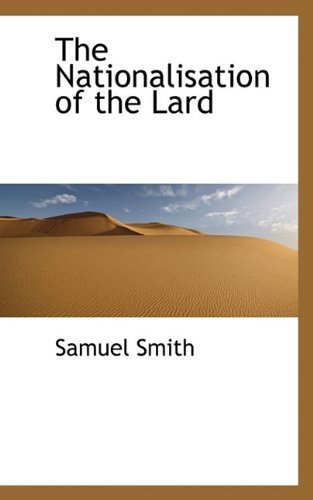 Cover for Samuel Smith · The Nationalisation of the Lard (Pocketbok) (2009)