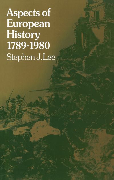 Cover for Stephen J. Lee · Aspects of European History 1789-1980 (Gebundenes Buch) (2015)