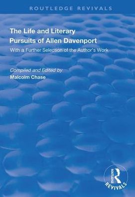 Cover for Malcolm Chase · The Life and Literary Pursuits of Allen Davenport - Routledge Revivals (Gebundenes Buch) (2019)