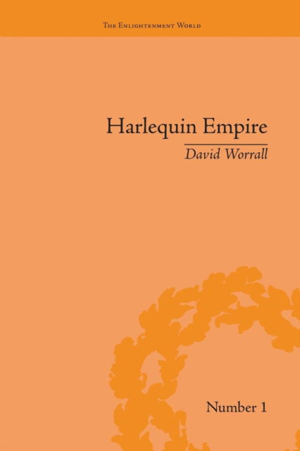 Cover for David Worrall · Harlequin Empire: Race, Ethnicity and the Drama of the Popular Enlightenment - The Enlightenment World (Paperback Book) (2016)